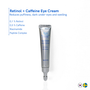 Retinol + Caffeine Eye Cream